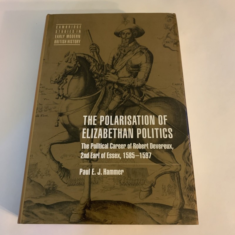 Polarization of Elizabethan Politics : The Political Career of Robert Devereu…