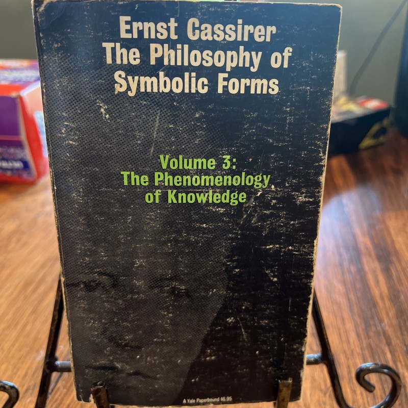 The Philosophy of Symbolic Forms Ser.: Philosophy of Symbolic Forms, Volume 3