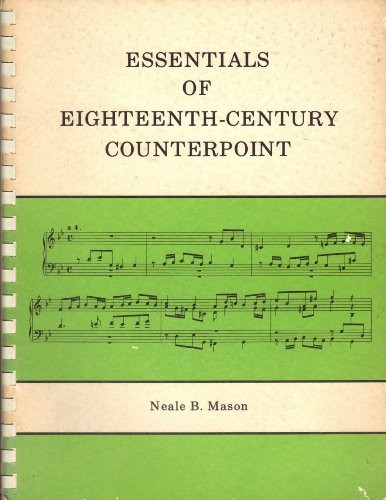 ESSENTIALS OF EIGHTEENTH CENTURY COUNTERPOINT: A PRACTICAL By Neale Mason *VG+*