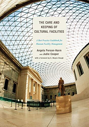 The Care and Keeping of Cultural Facilities: A , Angela-Person-Harm, Cooper,-,