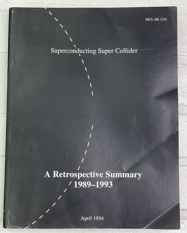 Superconducting Super Collider A Retrospective Summary 1989-1993 Rare Book