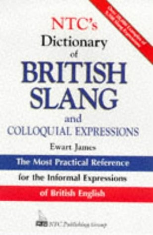 NTC’S DICTIONARY OF BRITISH SLANG AND COLLOQUIAL By Ewart James **Excellent**