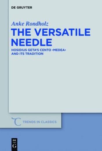 The Versatile Needle: Hosidius Geta’s Cento Medea And Its Tr…