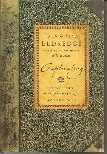 Captivating (Special Edition) - Hardcover, by John & Stasi Eldredge - Very Good