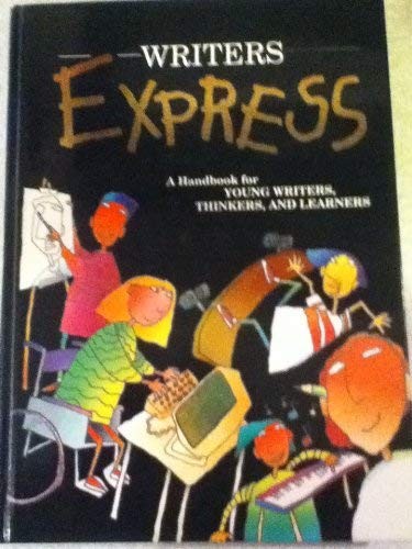 WRITERS EXPRESS: A HANDBOOK FOR YOUNG WRITERS, THINKERS, By Dave Kemper & Ruth