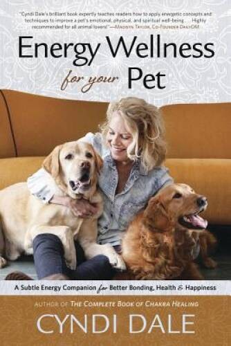 Energy Wellness for Your Pet: A Subtle Energy Companion for Better B – VERY GOOD