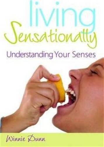 Living Sensationally: Understanding Your Senses – Hardcover – VERY GOOD