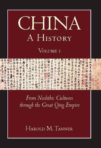 China: A History Vol. 1 : From Neolithic Cultures Through the Great Qing Empire