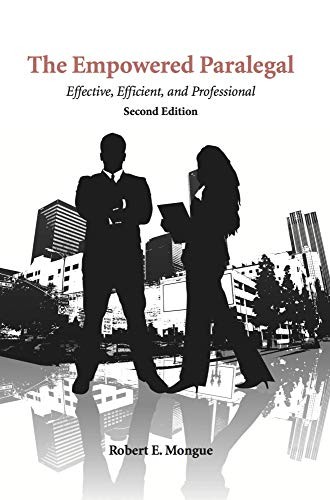 THE EMPOWERED PARALEGAL: EFFECTIVE, EFFICIENT AND By Robert E. Mongue BRAND NEW