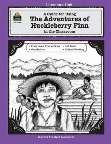 Literature Unit Ser.: Guide for Using the Adventures of Huckleberry Finn in the
