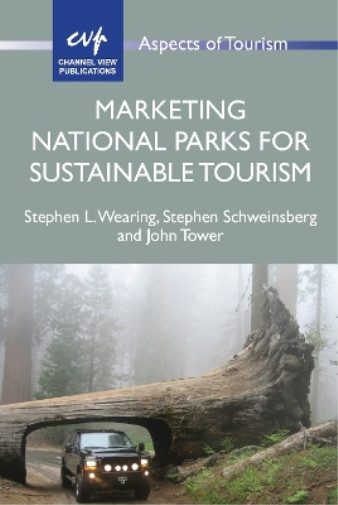 Stephen Schweinsberg Stephen L. Wea Marketing National Parks for Sust (Hardback)