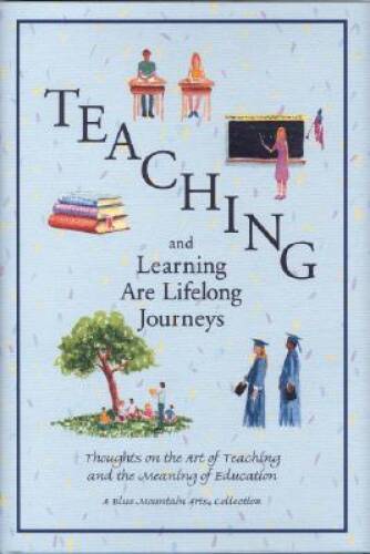 Teaching and Learning Are Lifelong Journeys: Thoughts on the Art of Teach – GOOD