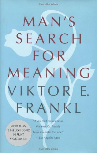 Man’s Search for Meaning by Viktor E Frankl