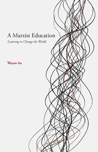 A Marxist Education by Wayne Au: New