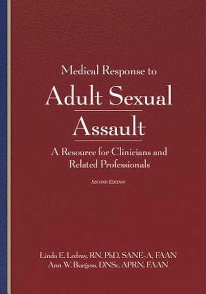 Medical Response to Adult Sexual Assault, Second Edition: A Resource for Clinici