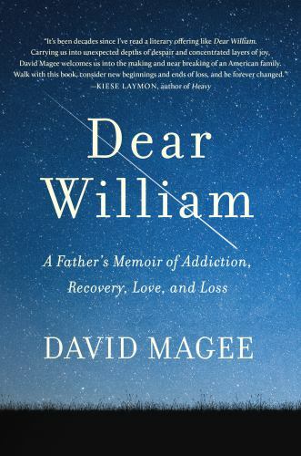 Dear William: A Father’s Memoir of Addiction- 1953295681, David Magee, hardcover