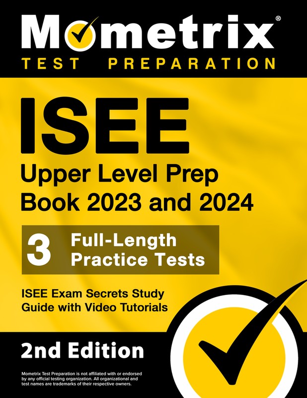 ISEE Upper Level Prep Book 2023 and 2024 – ISEE Exam Secrets [2nd Edition]