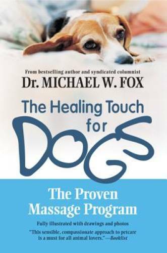 Healing Touch for Dogs: The Proven Massage Program – Paperback – GOOD