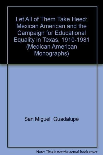 LET ALL OF THEM TAKE HEED: MEXICAN AMERICAN AND THE By San Guadalupe Miguel