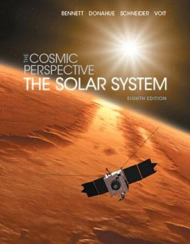 The Cosmic Perspective: The Solar System (8th Edition) (Bennett Science & – GOOD