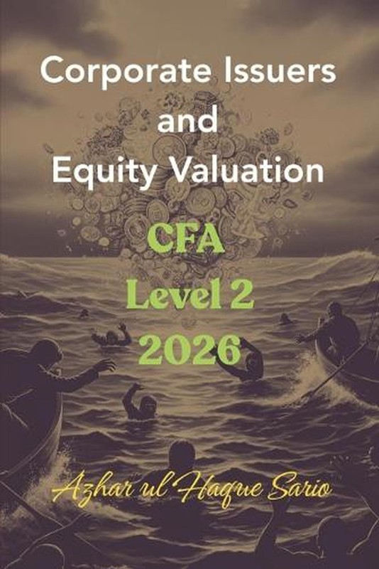 Corporate Issuers and Equity Valuation: CFA Level 2 2026 by Azhar Ul Haque Sario