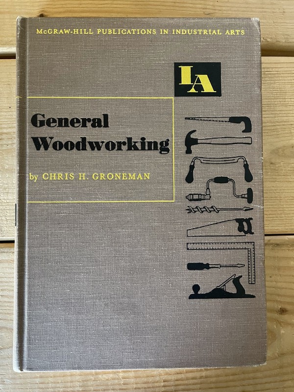 General Woodworking by Chris H. Groneman 1952 1st Edition HC – Mc-Graw Hill