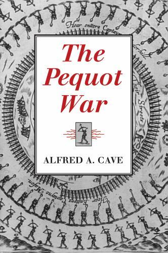 The Pequot War by Cave, Alfred A.