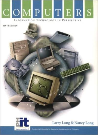 Computers: Information Technology in Perspective (9th Edition) B