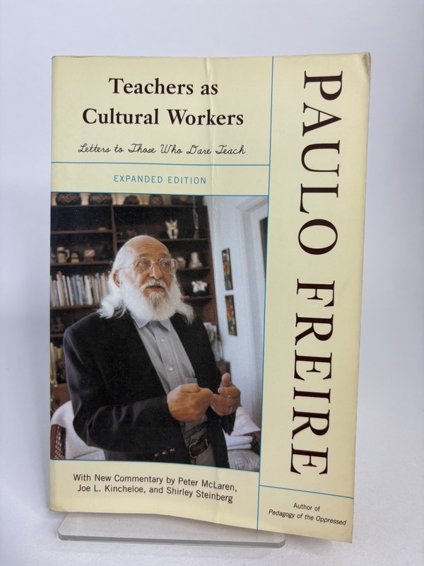 TEACHERS AS CULTURAL WORKERS LETTERS TO THOSE WHO DARE By Paulo Freire