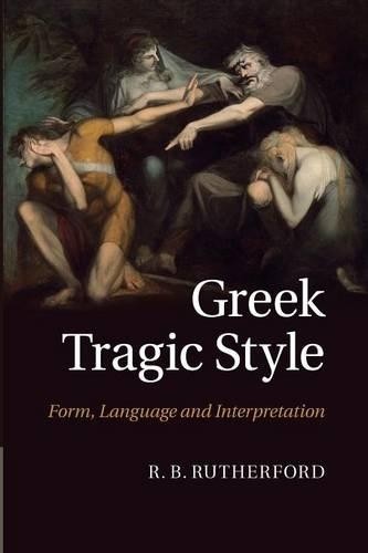 R. B. Rutherford Greek Tragic Style (Paperback) (UK IMPORT)