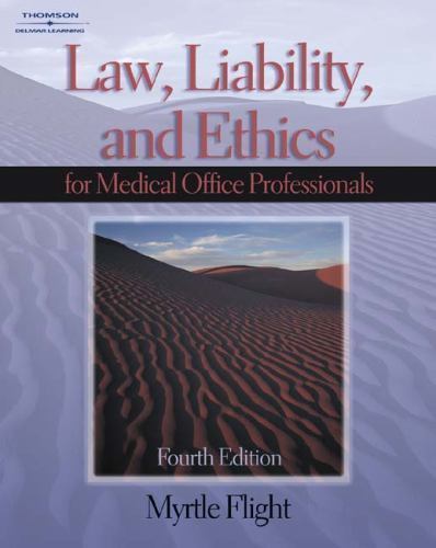 Law, Liability & Ethics for the Medical Office Professional