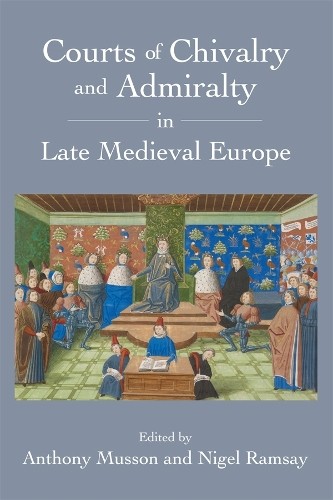 Richard Barber Courts of Chivalry and Admiralty in Late M (Hardback) (UK IMPORT)