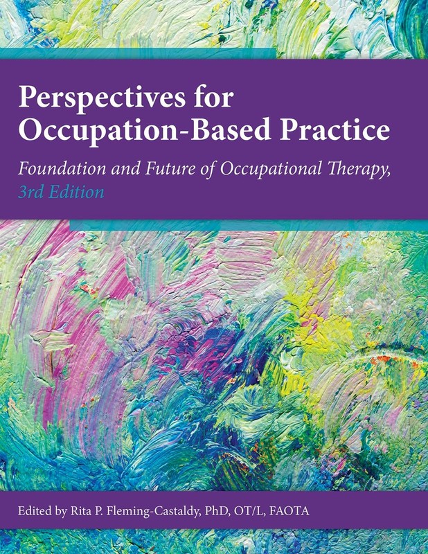 Perspectives on Occupation-Based Practice: Foundation and Future of Occupati…