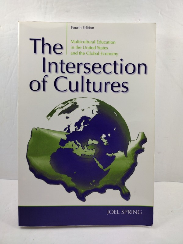 THE INTERSECTION OF CULTURES: MULTICULTURAL SCHOOLS AND By Joel Spring