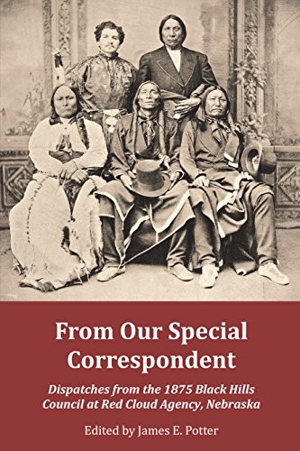 FROM OUR SPECIAL CORRESPONDENT: DISPATCHES FROM THE 1875 By James Potter *VG+*