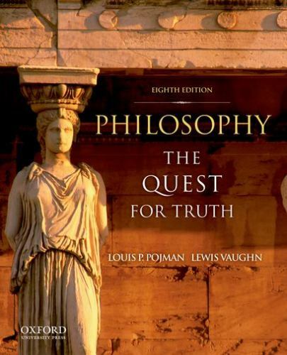 Philosophy: The Quest For Truth by Louis P. Pojman; Lewis Vaughn