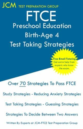 FTCE Preschool Education Birth-Age 4 – Test Taking Strategies: FTCE 007 Exam …