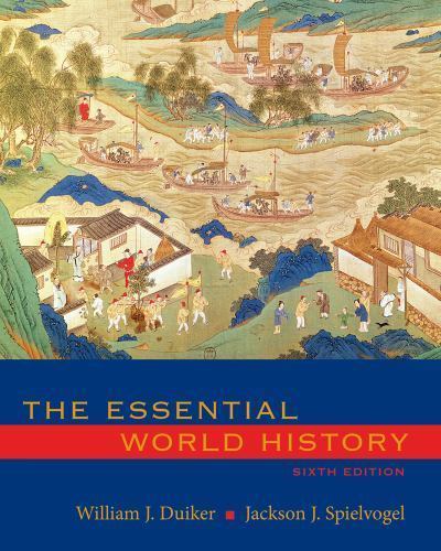 The Essential World History by Duiker, William J.; Spielvogel, Jackson J.
