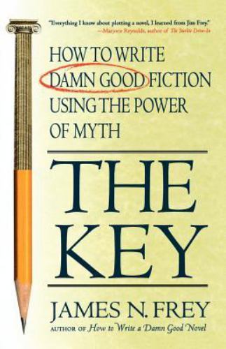 Key : How to Write Damn Good Fiction Using the Power of Myth, Paperback by Fr…