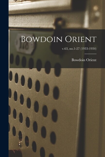 Bowdoin Orient; V 63, No 1-27 (1933-1934)