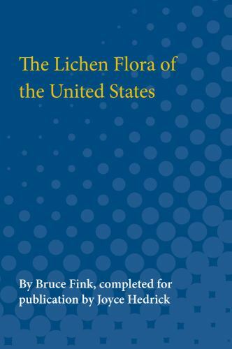 Lichen Flora of the United States, Paperback by Fink, Bruce; Hedrick, Joyce, …