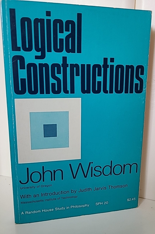 Logical Constructions by John Wisdom (Random House, 1969, trade pbk.) Good
