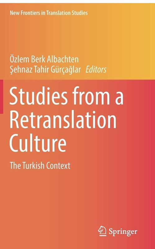 New Frontiers in Translation Studies: Studies from a Retranslation Culture : The