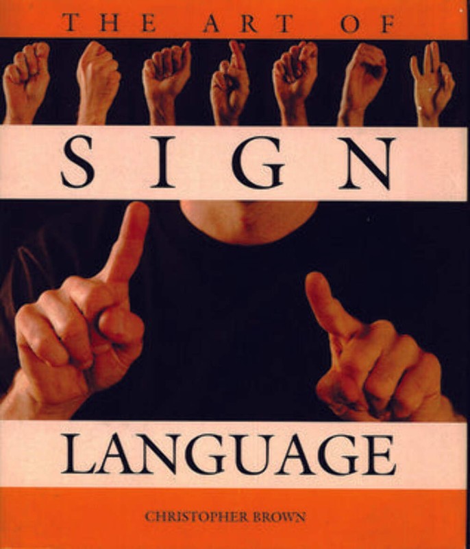 Art of Sign Language Christopher Brown(2006)