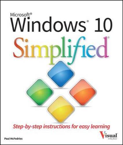Windows 10 Simplified – Paperback By McFedries, Paul – GOOD