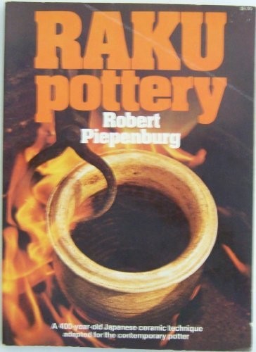 RAKU POTTERY By Robert E. Piepenburg