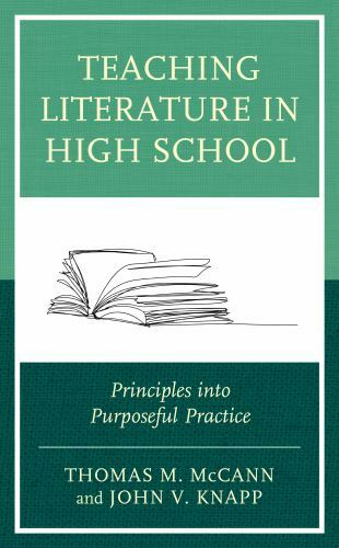 Teaching Literature in High School: Principles into Purposeful Practice by McCa