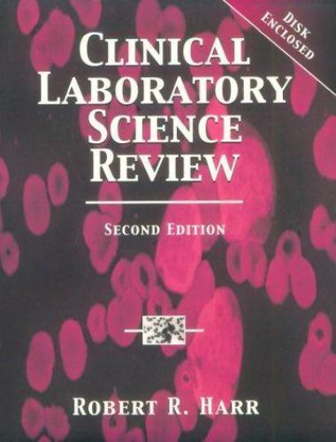 Clinical Laboratory Science Review by Robert R. Harr MS MLS (ASCP)