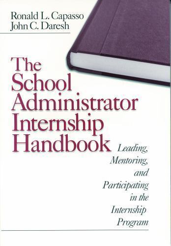 School Administrator Internship Handbook : Leading, Mentoring, and Participat…