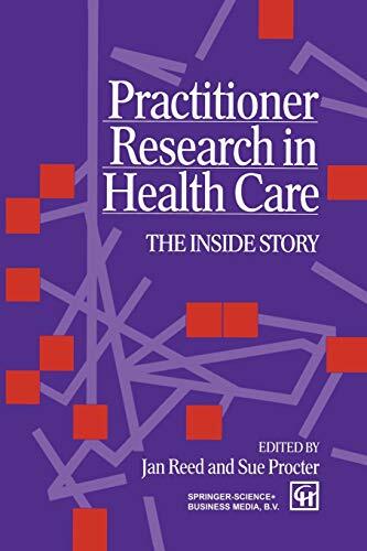 Practitioner Research in Health Care: The Inside Story By S Proc